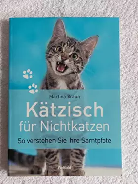 Couverture du produit · K�tzisch f�r Nichtkatzen: So verstehen Sie Ihre Sa