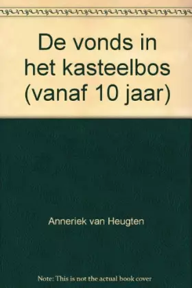 Couverture du produit · De vonds in het kasteelbos (vanaf 10 jaar)