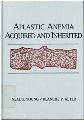 Couverture du produit · Aplastic Anemia Acquired and Inherited