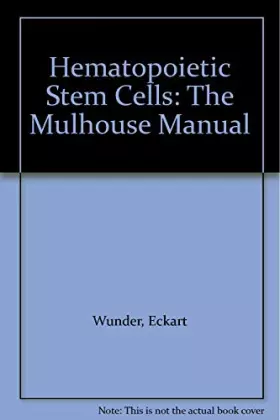 Couverture du produit · Hematopoietic Stem Cells: The Mulhouse Manual