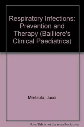 Couverture du produit · Respiratory Infections: Prevention and Therapy (Bailliere's Clinical Paediatrics)