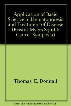 Couverture du produit · Application of Basic Science to Hematopoiesis and Treatment of Disease