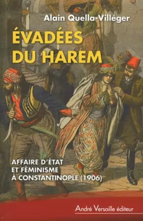 Couverture du produit · Evadées du harem : Affaire d'Etat et féminisme à Constatinople (1906)