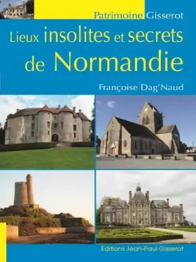 Couverture du produit · Lieux insolites et secrets de Normandie