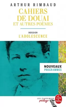 Couverture du produit · Cahiers de Douai et autres poèmes (Edition pédagogique): Dossier thématique : L'Adolescence