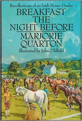 Couverture du produit · Breakfast the Night Before: Recollections of an Irish Horse Dealer