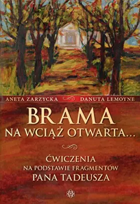 Couverture du produit · Brama na wciąż otwarta: Ćwiczenia na podstawie fragmentów Pana Tadeusza