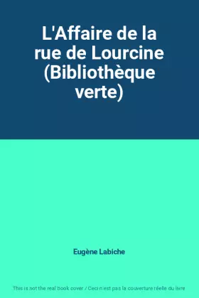 Couverture du produit · L'Affaire de la rue de Lourcine (Bibliothèque verte)