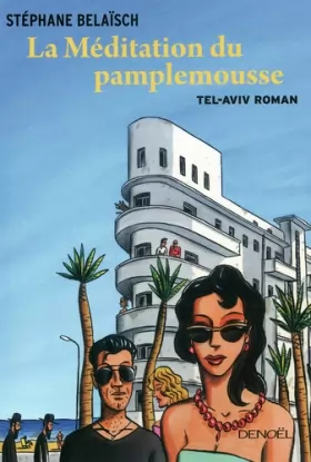 Couverture du produit · La Méditation du pamplemousse: Tel-Aviv roman
