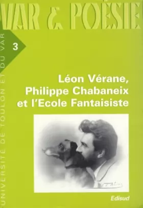 Couverture du produit · Léon Vérane, Philippe Chabaneix et l'Ecole Fantaisiste