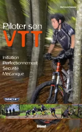 Couverture du produit · Piloter son VTT: Initiation – Perfectionnement – Sécurité – Mécanique