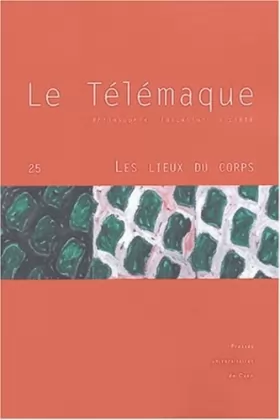 Couverture du produit · Le Télémaque - Philosophie - Education - Société n° 25 : Les lieux du corps