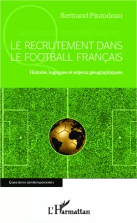 Couverture du produit · Le recrutement dans le football français: Histoire, logiques et enjeux géographiques