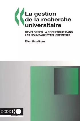 Couverture du produit · La gestion de la recherche universitaire. : Développer la recherche dans les nouveaux établissements