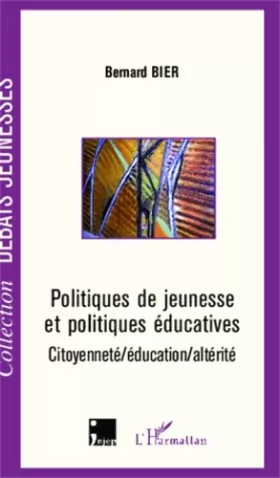 Couverture du produit · Politiques de jeunesse et politiques éducatives: Citoyenneté/éducation/altérité