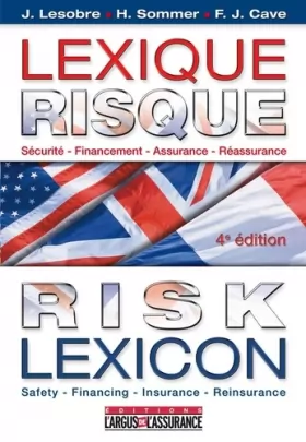 Couverture du produit · Lexique risque / Risk lexicon Français -Anglais - Américain: Sécurité - Financement - Assurance - Réassurance