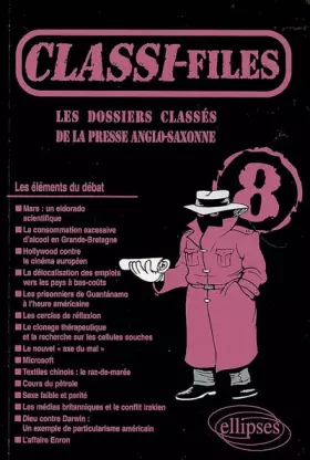 Couverture du produit · Classi-files 8 : Les dossiers classés de la presse anglo-saxonne