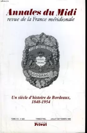 Couverture du produit · Annales du Midi, tome110, n° 223 : Un siècle d'histoire de Bordeaux, 1848 - 1954