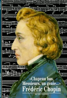 Couverture du produit · Frédéric Chopin : "Chapeau bas, Messieurs, un génie..."