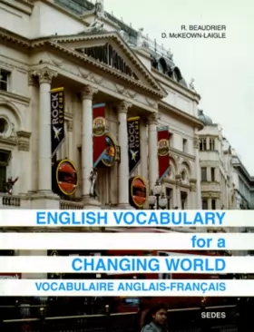 Couverture du produit · English vocabulary for a changing world, vocabulaire anglais français 012496
