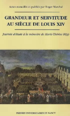 Couverture du produit · Grandeur et servitude au siècle de Louis XIV