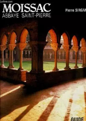 Couverture du produit · MOISSAC. ABBAYE SAINT-PIERRE. GUIDE DE VISITE.