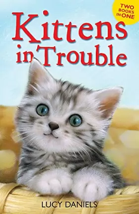 Couverture du produit · Kittens in Trouble (Kittens in the Kitchen & Kitten in the Cold)