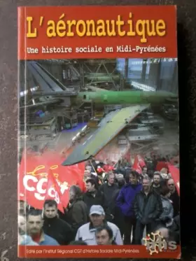 Couverture du produit · L'Aéronautique Une histoire sociale en Midi-Pyrénées