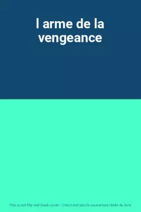 Couverture du produit · l arme de la vengeance