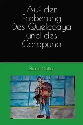 Couverture du produit · Auf der Eroberung Des Quelccaya und des Coropuna