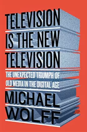 Couverture du produit · Television Is the New Television: The Unexpected Triumph of Old Media in the Digital Age