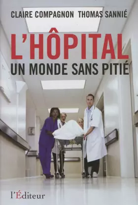 Couverture du produit · L'hôpital, un monde sans pitié