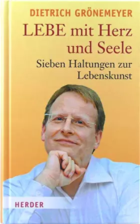 Couverture du produit · LEBE mit Herz und Seele: Sieben Haltungen zur Lebenskunst