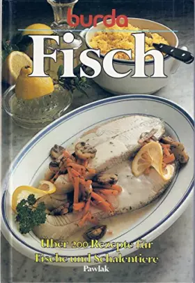 Couverture du produit · Burda- Kochbuch Fisch. Über 200 Rezepte für Fische und Schalentiere