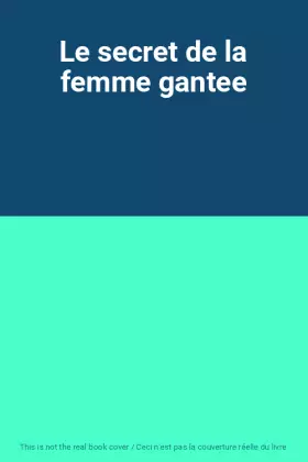 Couverture du produit · Le secret de la femme gantee