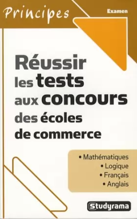 Couverture du produit · Réussir les tests aux concours des écoles de commerce : Mathématiques  Logique  Français  Anglais