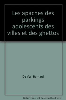 Couverture du produit · Les Apaches des parkings: Adolescents des villes et des ghettos