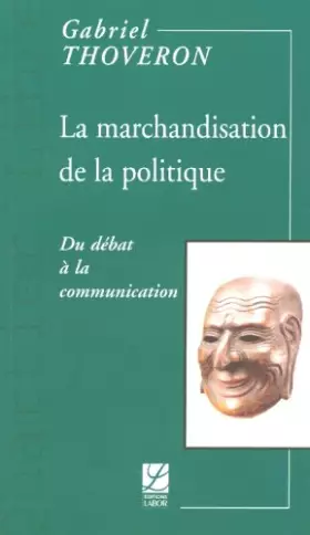 Couverture du produit · La marchandisation de la politique