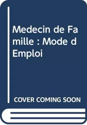Couverture du produit · Medecin de Famille : Mode d Emploi