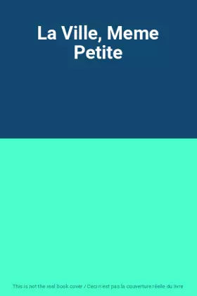 Couverture du produit · La Ville, Meme Petite