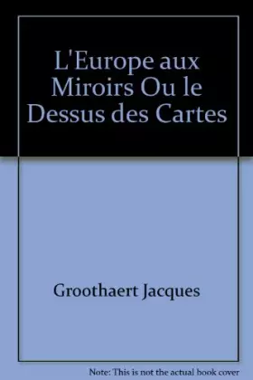 Couverture du produit · L'Europe aux Miroirs Ou le Dessus des Cartes