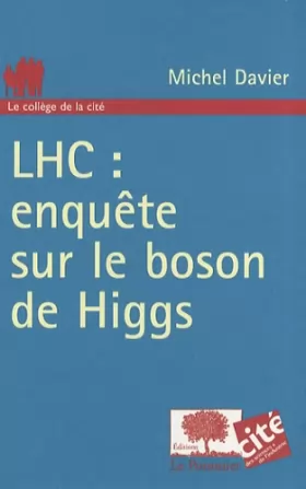 Couverture du produit · LHC : enquête sur le boson de Higgs