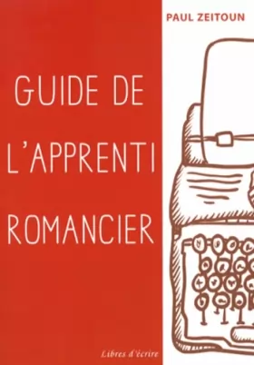Couverture du produit · Guide de l'apprenti romancier