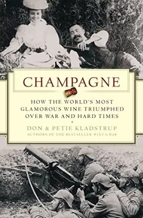 Couverture du produit · Champagne: How the World's Most Glamorous Wine Triumphed Over War and Hard Times