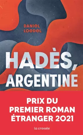 Couverture du produit · Hadès, Argentine - Prix Premier roman étranger 2021