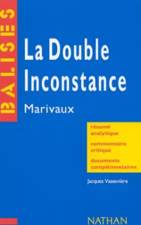 Couverture du produit · "La double inconstance", Marivaux: Résumé analytique, commentaire critique, documents complémentaires