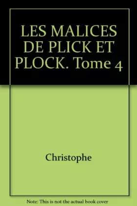Couverture du produit · LES MALICES DE PLICK ET PLOCK. Tome 4