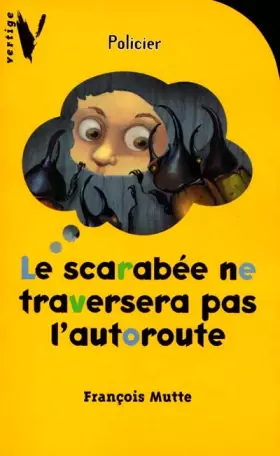 Couverture du produit · Le scarabée ne traversera pas l'autoroute
