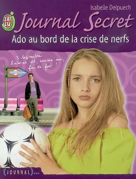 Couverture du produit · Journal secret, tome 6 : Ado au bord de la crise de nerfs