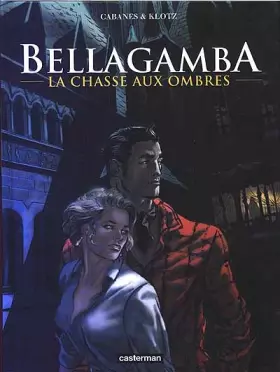 Couverture du produit · Bellagamba, Tome 1 : La chasse aux ombres